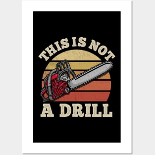 This Is Not A Drill - Handyman Chainsaw Posters and Art